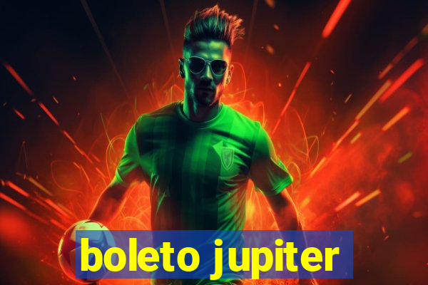 boleto jupiter